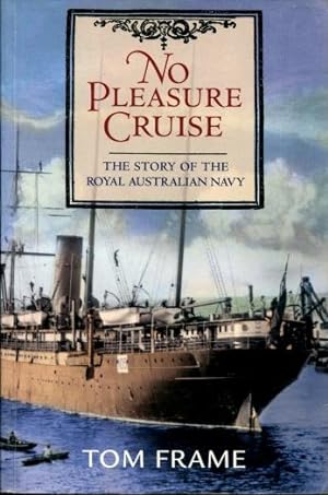 No Pleasure Cruise : The Story Of The Royal Australian Navy
