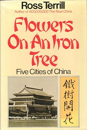 Bild des Verkufers fr Flowers on an Iron Tree. Five Cities of China. zum Verkauf von Asia Bookroom ANZAAB/ILAB
