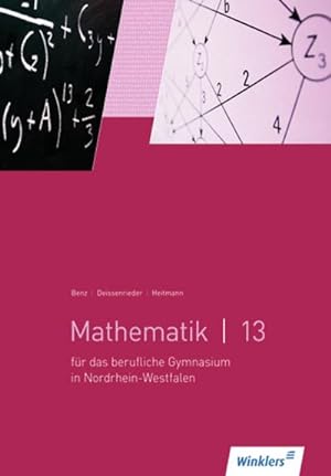 Bild des Verkufers fr Mathematik fr berufliche Gymnasien - Nordrhein-Westfalen: Mathematik 13: Schlerbuch, 1. Auflage, 2011 zum Verkauf von Versandbuchhandlung Kisch & Co.
