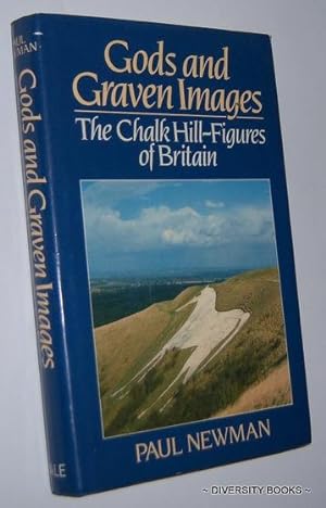 GODS AND GRAVEN IMAGES : The Chalk Hill-Figures of Britain