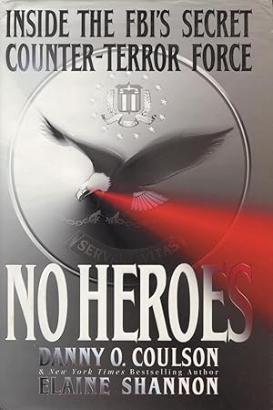 Seller image for No Heroes: Inside the FBI's Secret Counter-Terror Force for sale by Kenneth A. Himber