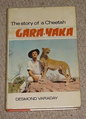 Bild des Verkufers fr Gara-Yaka - The Story of a Cheetah zum Verkauf von Makovski Books