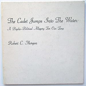 Seller image for The Cadet Jumps Into The Water: A Psycho-Political Allegory for Our Time for sale by William Allen Word & Image