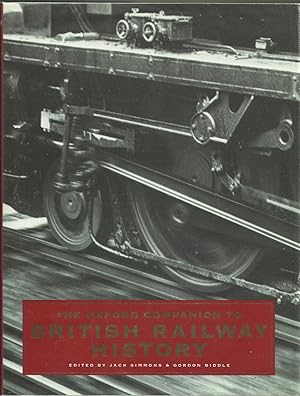 Immagine del venditore per The Oxford Companion to British Railway History - from 1603 to the 1990s venduto da Chaucer Head Bookshop, Stratford on Avon