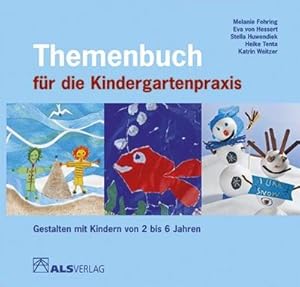 Bild des Verkufers fr Themenbuch fr die Kindergartenpraxis : Gestalten mit Kindern von 2 bis 6 Jahren zum Verkauf von AHA-BUCH GmbH