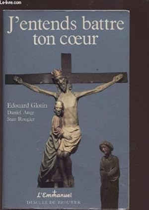 Seller image for J'ENTENDS BATTRE TON COEUR - COLLECTION "L'EMMANUEL". for sale by Le-Livre