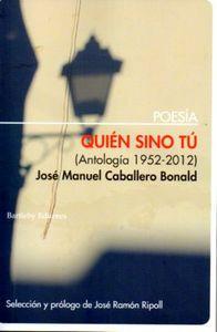 Seller image for QUIEN SINO TU (Antologa 1952-2012) for sale by KALAMO LIBROS, S.L.