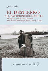 Seller image for EL DESTIERRO Y EL MATRIMONIO RESTREPO for sale by KALAMO LIBROS, S.L.