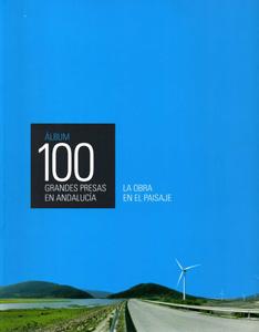 Bild des Verkufers fr LBUM 100 GRANDES PRESAS EN ANDALUCA: La obra en el paisaje zum Verkauf von KALAMO LIBROS, S.L.