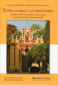 Seller image for ENTRE LO REAL Y LO IMAGINARIO: Estudios de historia moderna en homenaje al Profesor Len Carlos lvarez Santal for sale by KALAMO LIBROS, S.L.