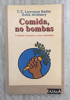 Image du vendeur pour COMIDA, NO BOMBAS. Combatir el hambre y crear comunidad mis en vente par Librera Sagasta