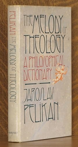 THE MELODY OF THEOLOGY, A PHILOSOPHICAL DICTIONARY