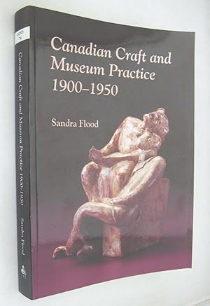 Bild des Verkufers fr Canadian Craft and Museum Practice 1900-1950 zum Verkauf von Renaissance Books