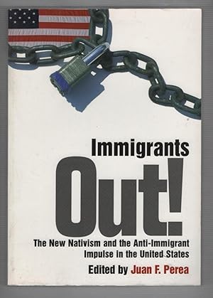 Immigrants Out!: The New Nativism and the Anti-Immigrant Impulse in the United States