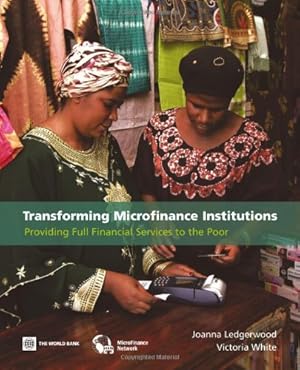 Imagen del vendedor de Transforming Microfinance Institutions: Providing Full Financial Services to the Poor a la venta por Modernes Antiquariat an der Kyll