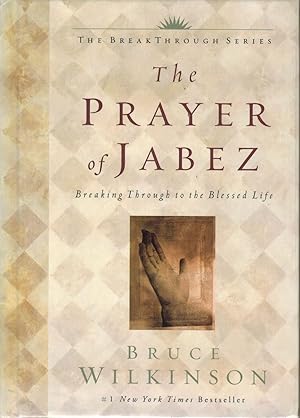 The Prayer of Jabez: Breaking Through to the Blessed Life