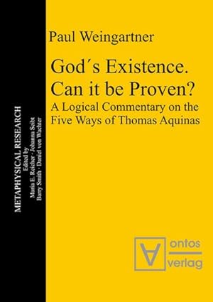 Bild des Verkufers fr God s Existence. Can it be Proven? : A Logical Commentary on the Five Ways of Thomas Aquinas zum Verkauf von AHA-BUCH GmbH