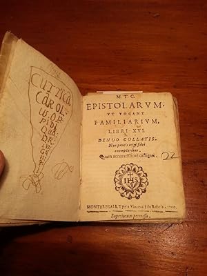 Imagen del vendedor de M.T.C. EPISTOLARUM, UT VOCANT FAMILIARIUM, LIBRI XVI. DENVO COLLATIS. NON PAUCIIS ERIGE' FIDEI EXEMPLARIBUS. QUAM ACCURATISSIME' CASTIGAVI. a la venta por Libreria Scripta Manent