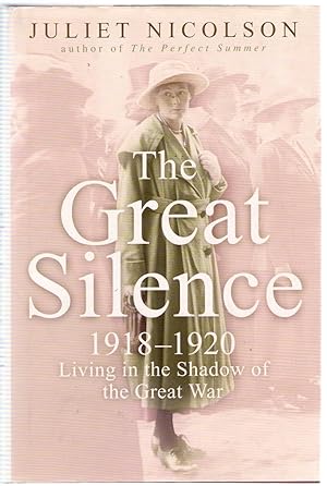 Image du vendeur pour The Great Silence, 1918-1920 : Living in the Shadow of the Great War mis en vente par Michael Moons Bookshop, PBFA