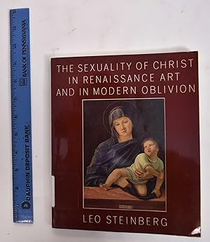 Seller image for The Sexuality of Christ in Renaissance Art and in Modern Oblivion for sale by Mullen Books, ABAA