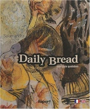 Salamandra : Daily Bread - Mon Pain Quotidien.