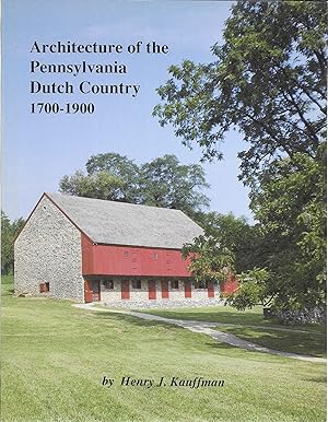 Architecture of the Pennsylvania Durch Country 1700-1900