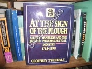 Bild des Verkufers fr At the Sign of the Plough: Allen & Hanburys and the British Pharmaceutical Industry, 1715-1990 zum Verkauf von PsychoBabel & Skoob Books