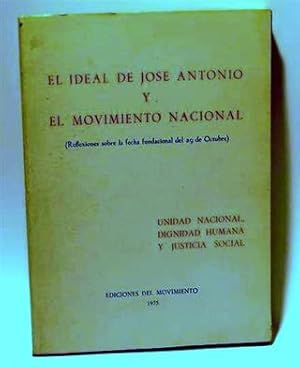 EL IDEAL DE JOSE ANTONIO Y EL MOVIMIENTO NACIONAL