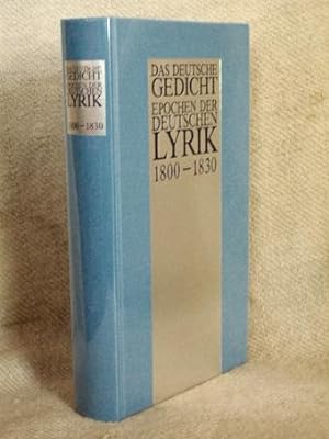 Das deutsche Gedicht. Epochen der deutschen Lyrik: 1800 - 1830.
