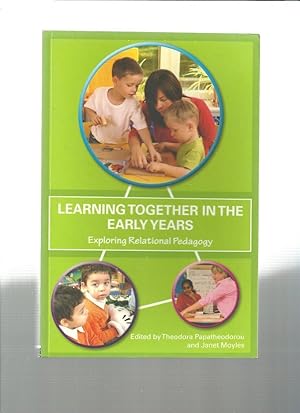 Imagen del vendedor de LEARNING TOGETHER IN THE EARLY YEARS Exploring Relational Pedagogy a la venta por Books for Amnesty, Malvern