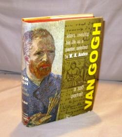 Van Gogh: A Self-Portrait. Letters Revealing His Life as a Painter. Selected by W.H. Auden.