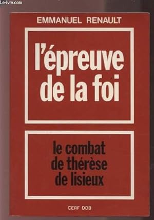 Image du vendeur pour L'EPREUVE DE LA FOI - LE COMBAT DE THERESE DE LISIEUX. mis en vente par Le-Livre