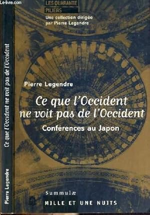 Seller image for CE QUE L'OCCIDENT NE VOIT PAS DE L'OCCIDENT - CONFERENCES AU JAPON / COLLECTION LES QUARANTE PILIERS. for sale by Le-Livre