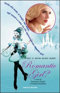 Image du vendeur pour Sono o non sono una romantic girl? mis en vente par Libro Co. Italia Srl