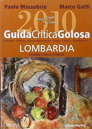 Seller image for GuidaCriticaGolosa Lombardia, Liguria e Valle d'Aosta 2010 for sale by Libro Co. Italia Srl