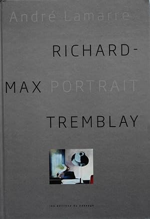 Imagen del vendedor de Richard-Max Tremblay: Portrait a la venta por School Haus Books