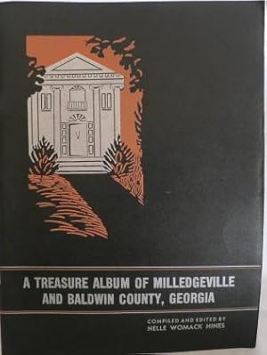 Seller image for A Treasure Album of Milledgeville and Baldwin County, Georgia for sale by Books Again