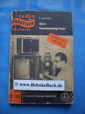 Kleine Fernsehempfangs-Praxis. Zeichn.: Erich Schülzke, Radio-Praktiker-Bücherei ; H. 52/54