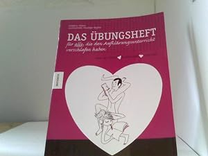 Das Übungsheft für alle, die den Aufklärungsunterricht verschlafen haben: Tests und Rätsel - Bast...