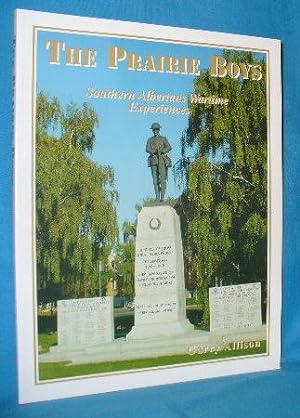 Immagine del venditore per The Prairie Boys : Southern Albertans Wartime Experiences venduto da Alhambra Books