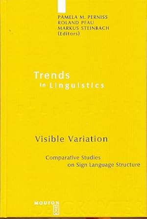 Bild des Verkufers fr Visible variation : comparative studies on sign language structure. Trends in linguistics, Studies and monographs 188. zum Verkauf von Fundus-Online GbR Borkert Schwarz Zerfa