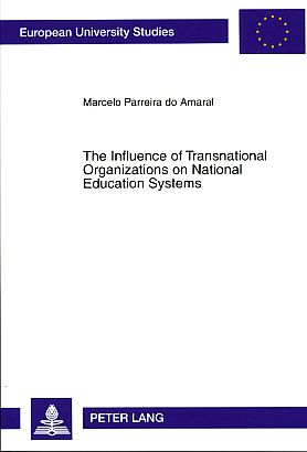 The Influence of Transnational Organizations on National Education Systems. Reihe: Europäische Ho...