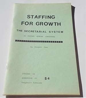 Seller image for Staffing for Growth: The Secretarial System in Friends General Conference (Quaker Pamphlet Studies In Quakerism 16) for sale by Bloomsbury Books