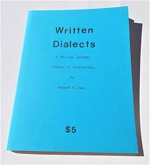 Image du vendeur pour Written Dialects: N [And] Spelling Reforms: History N [And] Alternatives mis en vente par Bloomsbury Books