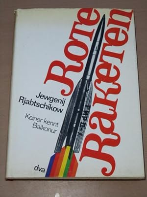 Rote Raketen : keiner kennt Baikonur. Jewgenij Rjabtschikow. [Übers. aus d. Engl.: Brigitte Weitb...