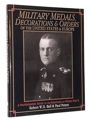 Imagen del vendedor de Military Medals, Decorations & Orders of the United States & Europe: A Photographic Study to the Beginning of World War II a la venta por Bowman Books