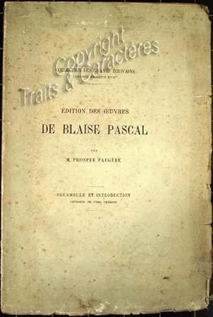 Edition des oeuvres de Blaise Pascal,Préambule et introduction. Extraits du Tome Premier.