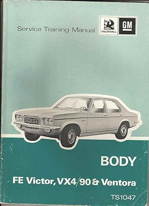 Imagen del vendedor de Vauxhall Service Training Manual. Body. FE Victor, VX4/90 & Ventora TS1047 a la venta por Joy Norfolk, Deez Books