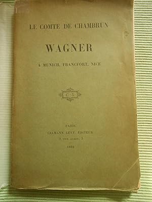 Wagner à Munich , Francfort , Nice