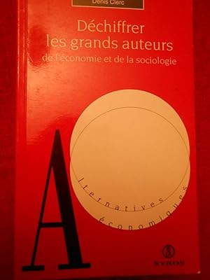 Déchiffrer les grands auteurs de l'économie et de la sociologie